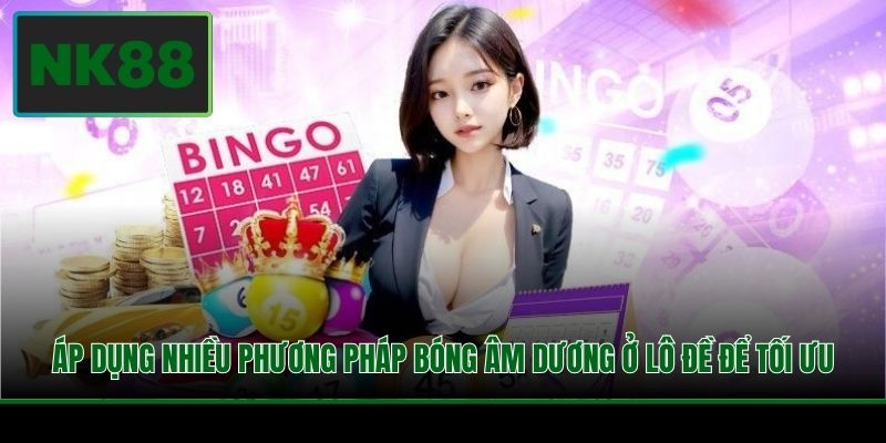 Bóng Âm Dương Lô Đề Là Gì Và Cách Vận Dụng Đỉnh Cao 3 Áp dụng nhiều phương pháp bóng âm dương ở lô đề để tối ưu