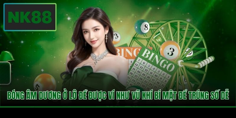 Bóng Âm Dương Lô Đề Là Gì Và Cách Vận Dụng Đỉnh Cao 2 Bóng âm dương ở lô đề được ví như vũ khí bí mật để trúng số dễ