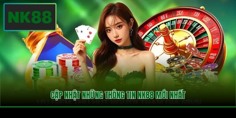 Giới Thiệu NK88 - Nhà Cái Đổi Thưởng Lý Tưởng Uy Tín 1 Cập nhật những thông tin NK88 mới nhất