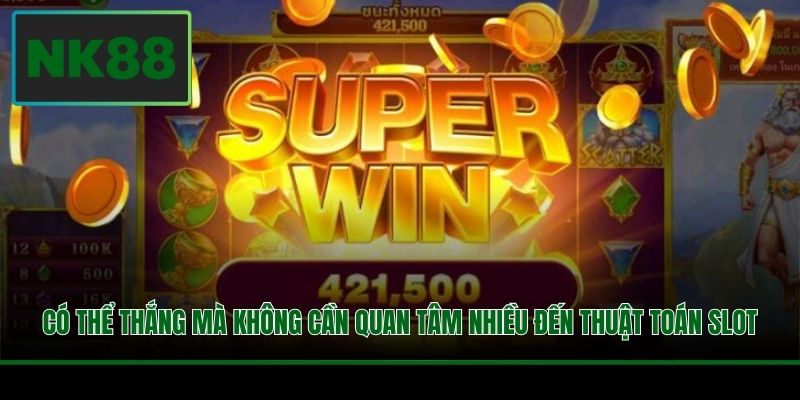 Thuật Toán Game Slot Và Chiến Lược Vận Dụng Tốt Nhất 4 Có thể thắng mà không cần quan tâm nhiều đến thuật toán slot